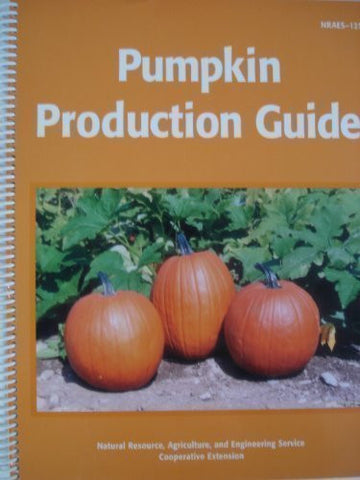 Pumpkin Production Guide (Nraes (Series).)