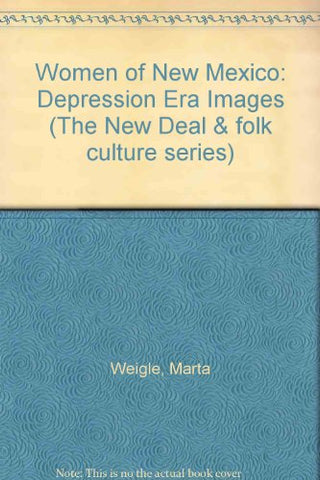 Women of New Mexico: Depression Era Images (New Deal & Folk Culture Series)