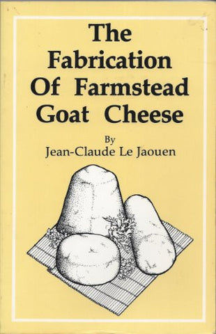 The Fabrication Of Farmstead Goat Cheese
