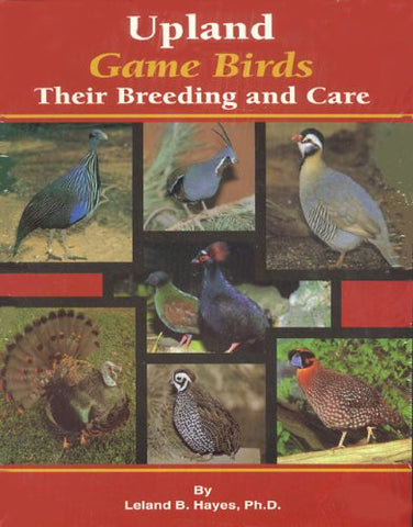 Upland Game Birds: Their Care and Breeding