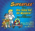 Superflex Takes on One-sided Sid, Un-wonderer and the Team of Unthinkables