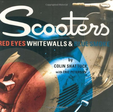Scooters: Red Eyes, Whitewalls and Blue Smoke
