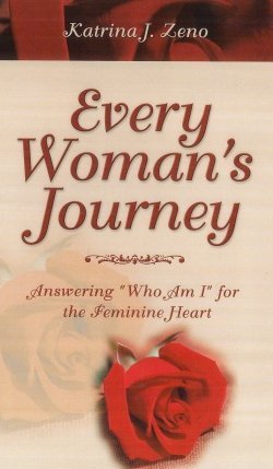 Every Woman's Journey (Answering "Who Am I" for the Feminine Heart)