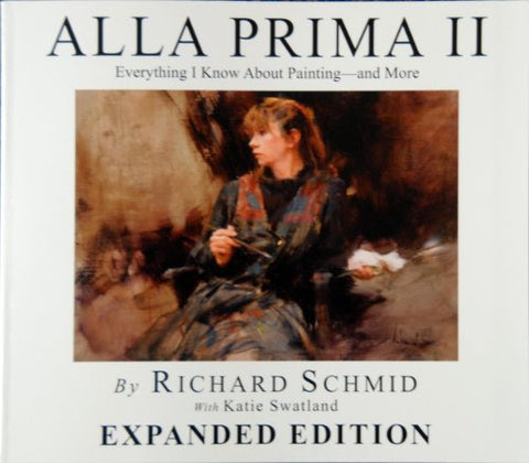 ALLA PRIMA II: Everything I Know About Painting - and More, Hard cover