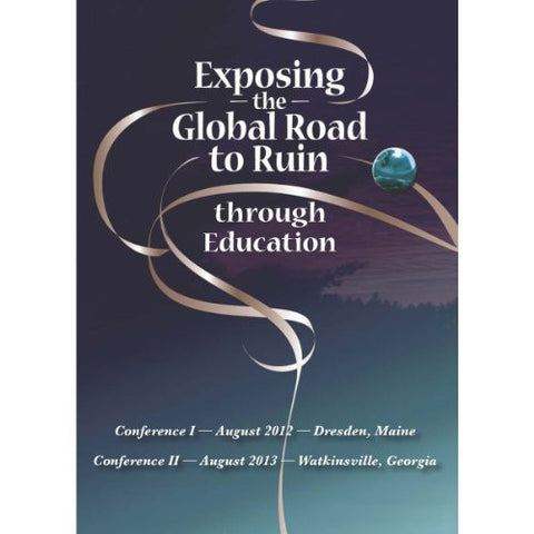 Exposing the Global Road to Ruin Through Education - DVD Format