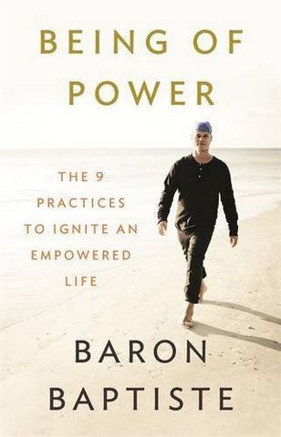 Being Of Power - The 9 Practices To Ignite An Empowered Life Book - Hardcover