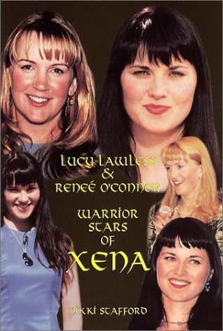 Lucy Lawless and Renee O'Connor: Warrior Stars of Xena