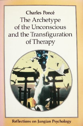 The Archetype of the Unconscious and the Transfiguration of Therapy