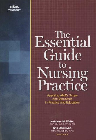 The Essential Guide to Nursing Practice: Applying ANA’s Scope and Standards in Practice and Education, paperback