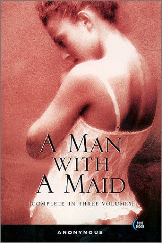A Man with a Maid: Complete in Three Volumes