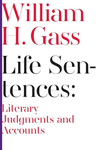 Life Sentences: Literary Judgments and Accounts (Scholarly) - Paperback