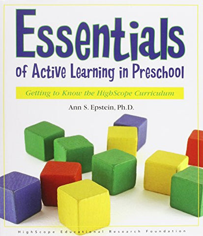 Essentials of Active Learning in Preschool: Getting to Know the High/Scope Curriculum