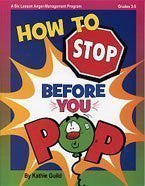 How to Stop Before You Pop : A Six Lesson Anger-Management Program