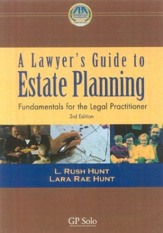 Lawyer's Guide to Estate Planning: Fundamentals for the Legal Practitioner