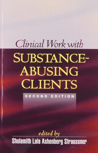 Clinical Work with Substance-Abusing Clients, Second Edition (Guilford Substance Abuse)