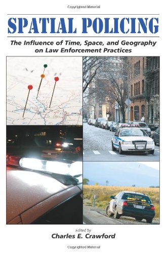 Spatial Policing: The Influence of Time, Space, and Geography on Law Enforcement Practices