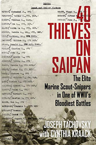 40 Thieves on Saipan: The Elite Marine Scout-Snipers in One of WWII's Bloodiest Battles (Hardcover)