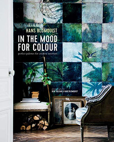 In the Mood for Colour: Perfect palettes for creative interiors (Hardcover)