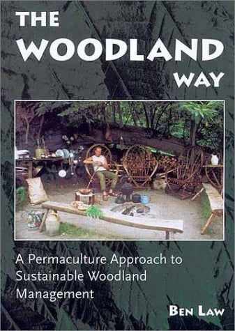 The Woodland Way: A Permaculture Approach to Sustainable Woodland Management