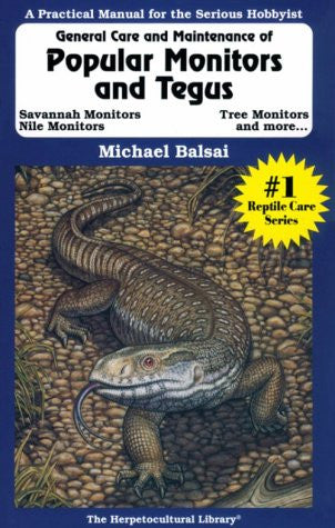 General Care and Maintenance of Popular Monitors & Tegus (Herpetocultural Library, The)
