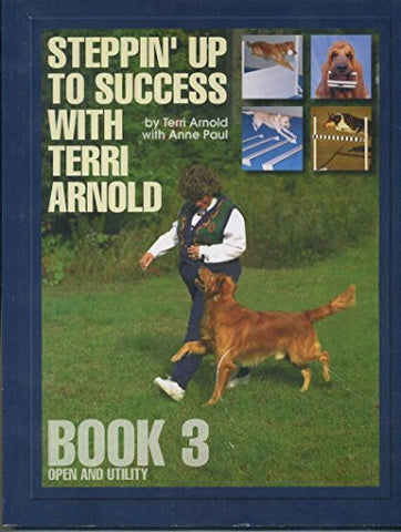 Steppin' up to Success with Terri Arnold (Open and Utility, Book 3)