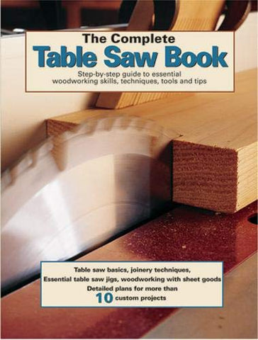 Complete Table Saw Book, The-Use #01173 - Paperback