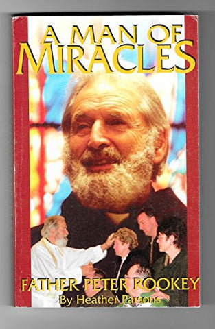 FATHER PETER ROOKEY, A Man of Miracles