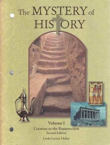 The Mystery of History Volume I: Creation to the Resurrection