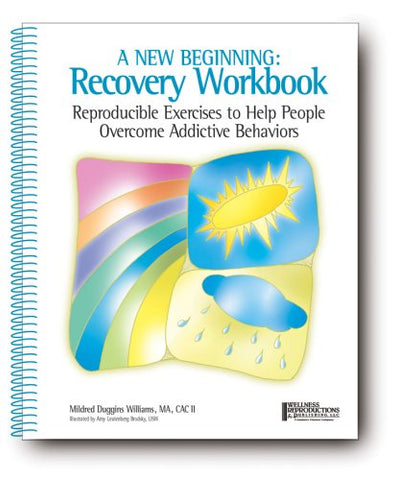 A New Beginning: Recovery Workbook: Reproducible Exercises to Help People Overcome Addictive Behaviors with CD