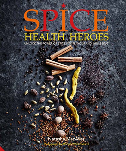 Spice Health Heroes: Unlock the power of spice for flavour and wellbeing - Hardcover