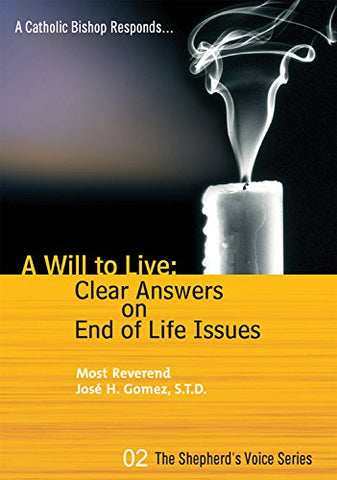 A Will to Live: Clear Answers on End of Life Issues (The Shepherd's Voice)