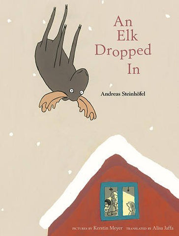 An Elk Dropped In, Hardcover