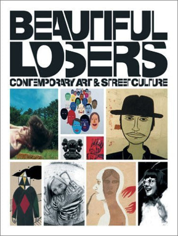 Beautiful Losers
Contemporary Art and Street Culture