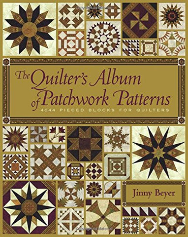The Quilter's Album of Patchwork Patterns: 4050 Pieced Blocks for Quilters
