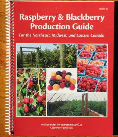 Raspberry & Blackberry Production Guide for the Northeast, Midwest, and Eastern Canada