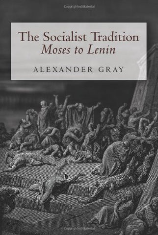 The Socialist Tradition: Moses to Lenin