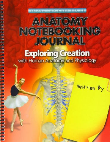 Anatomy Notebooking Journal (Young Explorer Series) (Young Explorer (Apologia Educational Ministries))