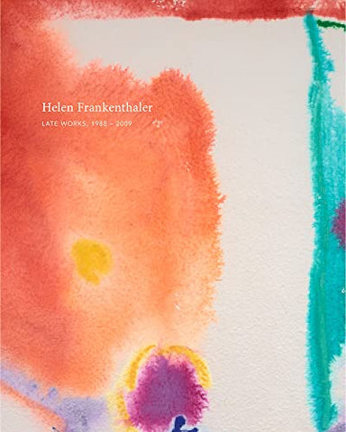 Artbook /D.A.P Helen Frankenthaler: Late Works, 1988–2009 (Hardcover)
