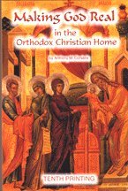 Making God Real in the Orthodox Christian Home (Paperback)