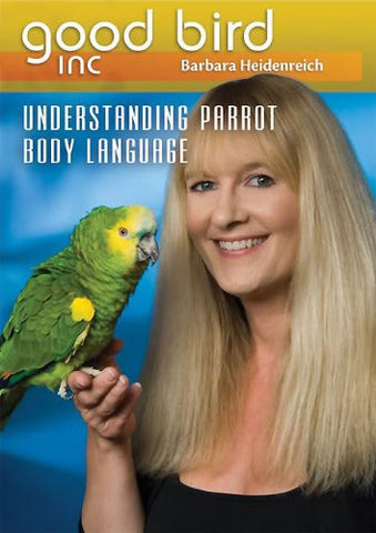 Good Bird inc Understanding Parrot Body Language DVD