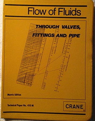 Flow of Fluids Through Valves, Fittings, and Pipe, Metric Edition - SI UNITS By CRANE, 1986