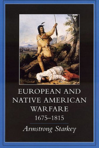 European and Native American Warfare, 1675-1815 (Paperback)