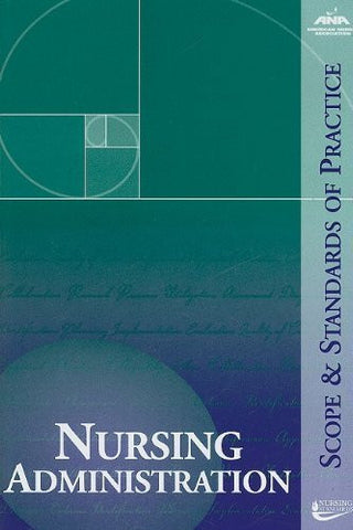 Nursing Administration: Scope and Standards of Practice, paperback