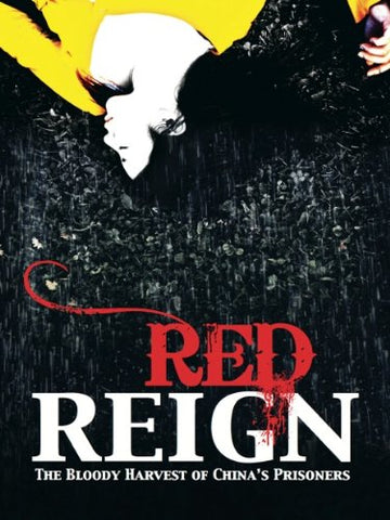Red Reign: The Bloody Harvest of China's Prisoners DVD