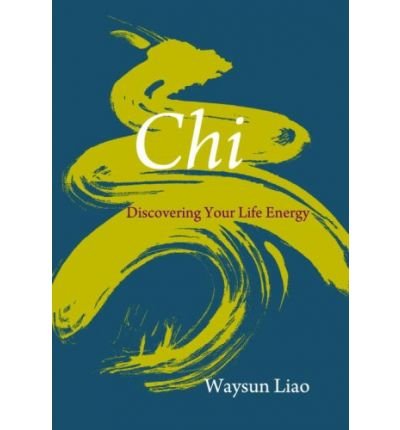 Chi Discovering Your Life Energy (Paperback)