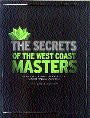 The Secrets of the West Coast Masters: Uncover the Ultimate Techniques for Growing Medical Marijuana