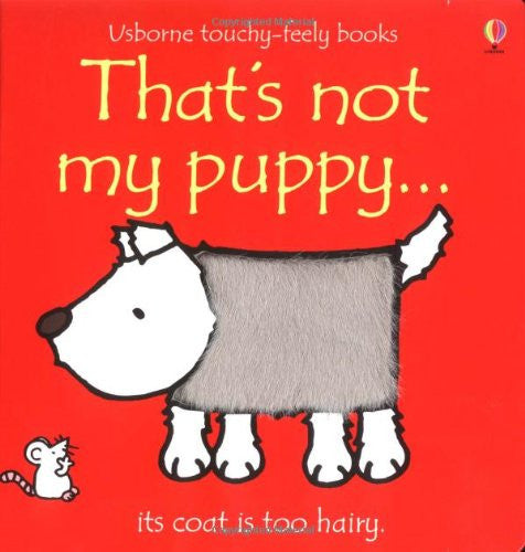 That's Not My Puppy: Its Coat Is Too Hairy (Usborne Touchy Feely)
