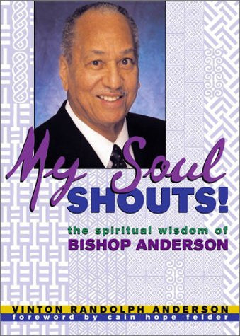 My Soul Shouts: The Spiritual Wisdom of Bishop Anderson