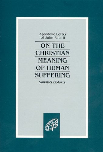On The Christian Meaning Of Human Suffering