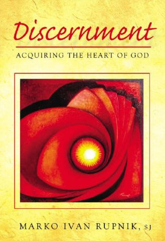 Discernment: Acquiring the Heart of God